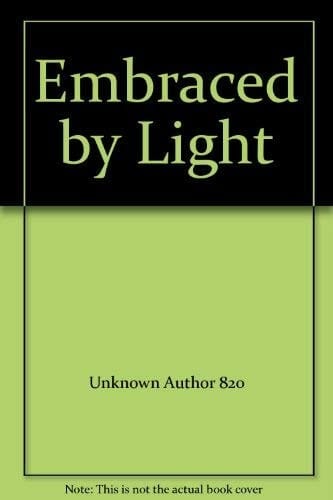 Embraced by Light