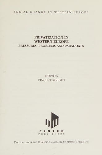 Privatization in Western Europe: Pressures, Problems and Paradoxes (Social Change in Western Europe)