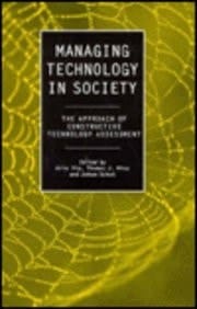 Managing Technology in Society The Approach of Constructive Technology Assessment