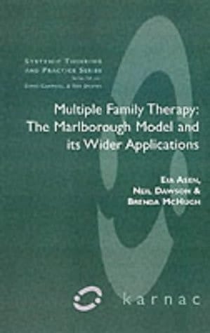 Multiple Family Therapy The Marlborough Model and Its Wider Applications