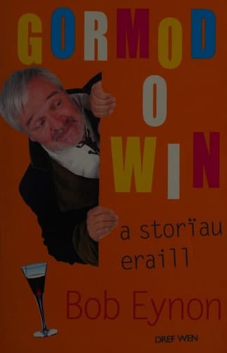 Gormod o Win a Storiau Eraill