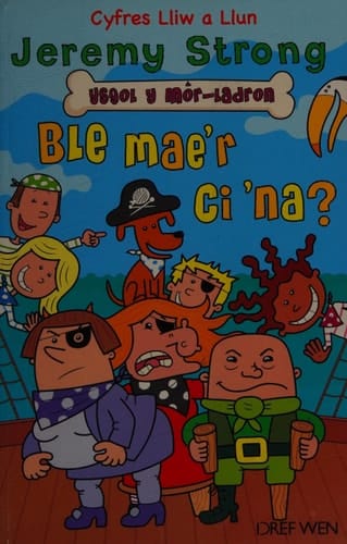 Ysgol y Môr-Ladron - Ble Mae'r Ci 'na?