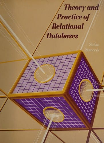 Theory and Practice of Relational Databases