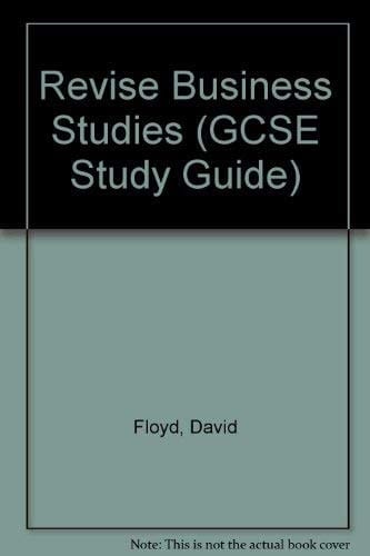 Revise Business A Complete Revision Course for GCSE