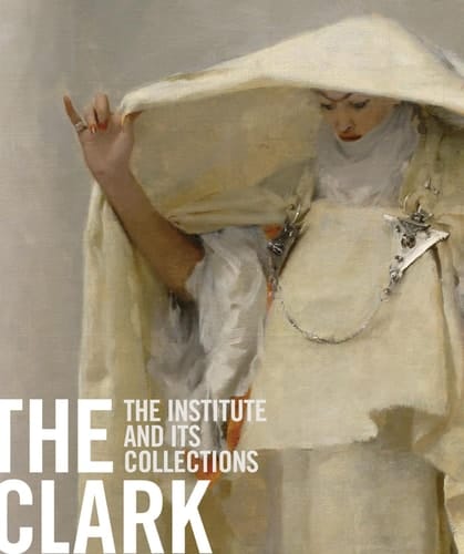 The Clark The Institute and Its Collections