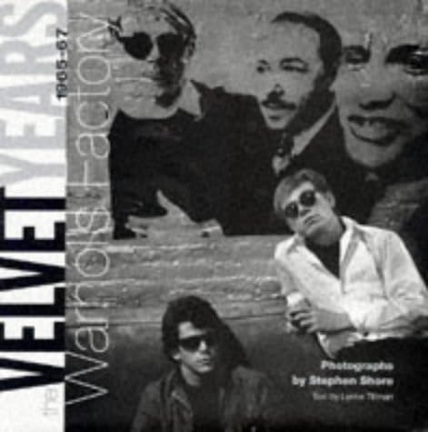 The Velvet Years Warhol's Factory, 1965-67