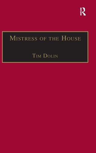 Mistress of the House: Women of Property in the Victorian Novel (The Nineteenth Century Series)
