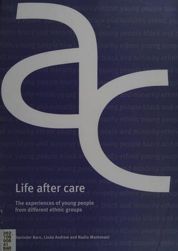 Life After Care: The Experiences of Young People from Different Ethnic Groups (Black and Minority Ethnic Young People)