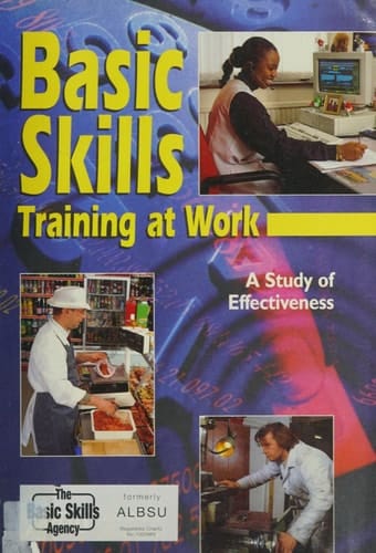 Basic Skills Training at Work A Study of Effectiveness