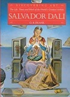 Discovering Art Salvador Dali The Life, Times and Work of the World's Greatest Artist