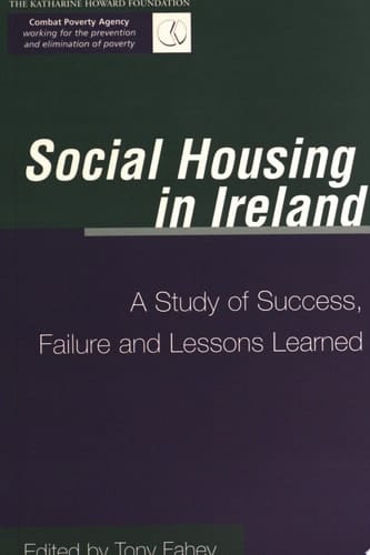 Social Housing in Ireland A Study of Success, Failure, and Lessons Learned
