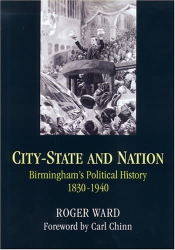 City-State and Nation: Birmingham's Political History 1840-1930