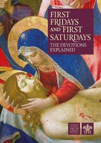 First Fridays and First Saturdays The Devotions Explained