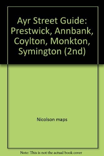 Ayr Street Guide Prestwick, Annbank, Coylton, Monkton, Symington