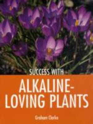 Success With Alkalineloving Plants