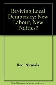 Reviving local democracy: New Labour, new politics?