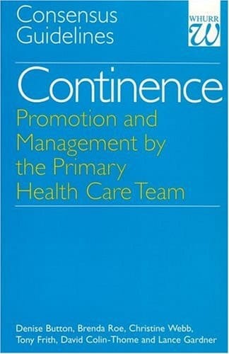 Continence - Promotion and Management by the Primary Health Care Team: Consensus Guidelines
