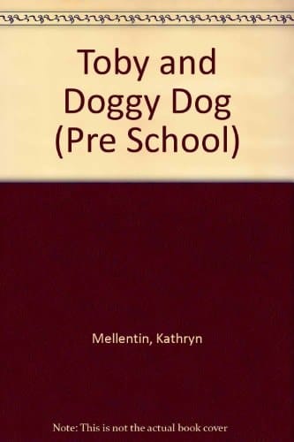 Toby and Doggy Dog's Book of Opposites