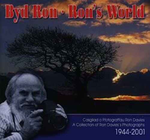 Byd Ron Casgliad O Ffotograffau 1944-2001