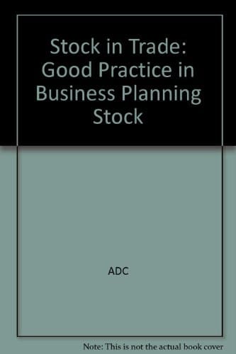 Stock in Trade Good Practice in Business Planning for Stock Transfers