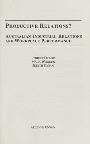 Productive Relations? Australian Industrial Relations and Workplace Performance
