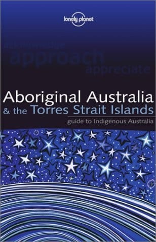Aboriginal Australia & the Torres Strait Islands Guide to Indigenous Australia