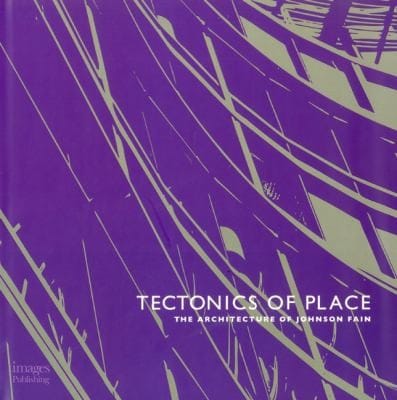 Tectonics Of Place The Architecture Of Johnson Fain