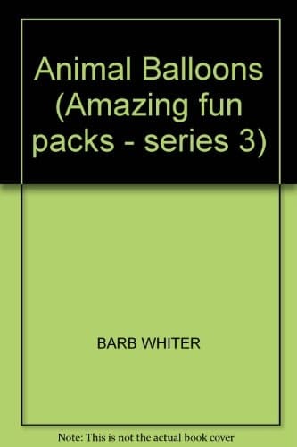 Animal Balloons (Amazing fun packs - series 3)