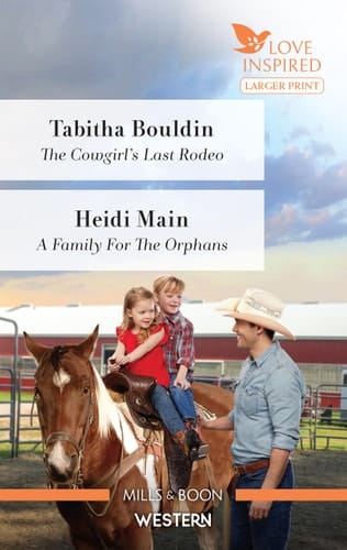 The Cowgirl's Last Rodeo/a Family for the Orphans