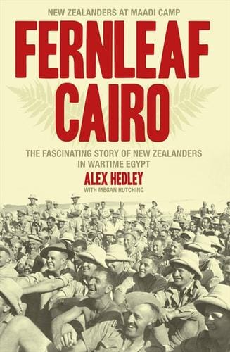 Fernleaf Cairo: New Zealanders at Maadi Camp