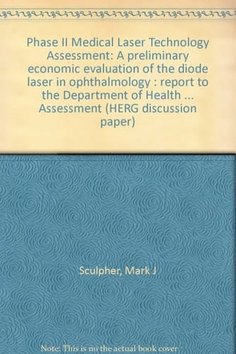 Phase II Medical Laser Technology Assessment A Preliminary Economic Evaluation of the Diode Laser in Ophthalmology : Report to the Department of Health Research and Development Division as Part of the Medical Laser Technology Assessment