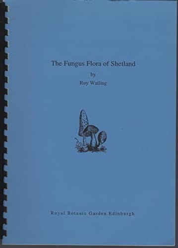 The Fungus Flora of Shetland