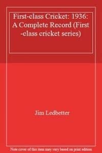 First-class Cricket A Complete Record 1936