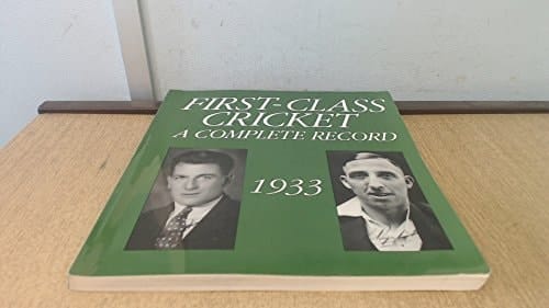 First-class Cricket A Complete Record 1933