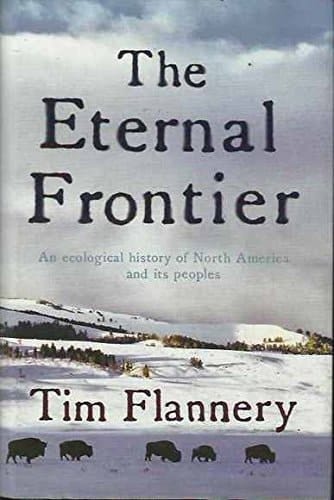 The Eternal Frontier: an Ecological History of North America and Its People: An Ecological History of North America and Its People