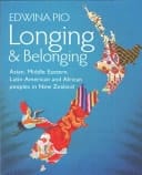 Longing & Belonging Asian, Middle Eastern, Latin American and African Peoples in New Zealand
