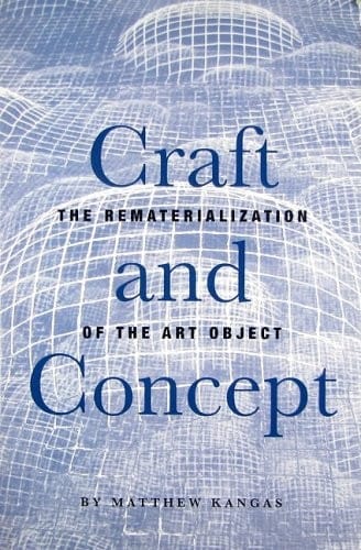 Craft and concept: the rematerialization of the art object