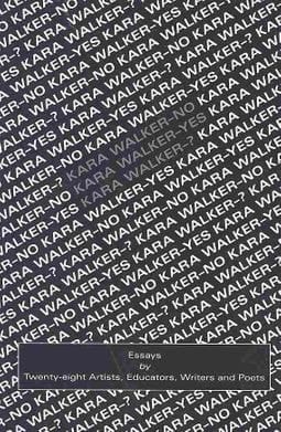 Kara Walker-no, Kara Walker-yes, Kara Walker-?