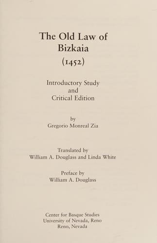 The Old Law of Bizkaia, 1452: Introductory Study and Critical Edition (Basque Classics Series)