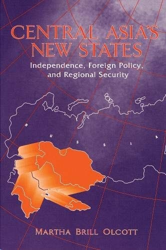 Central Asia's New States: Independence, Foreign Policy, and Regional Security