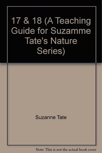 A Teaching Guide for Suzanne Tate's Nature Series Books 17 and 18