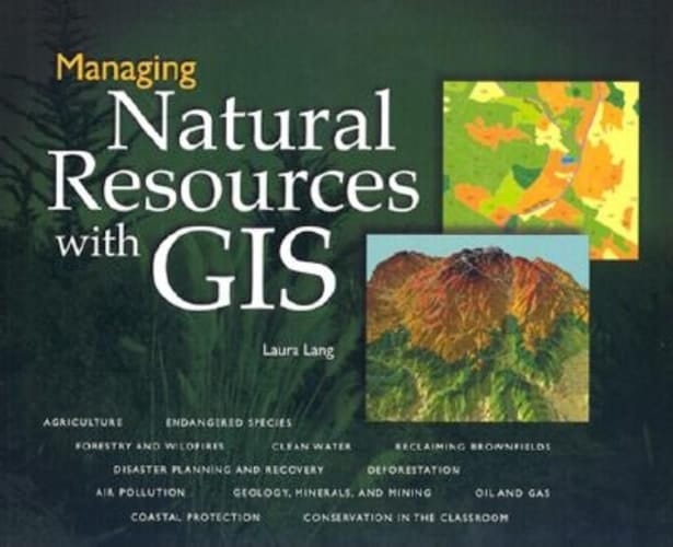 Managing Natural Resources with GIS