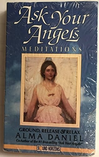 Meditations Adapted from Ask Your Angels: Ground, Release & Relax