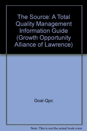 The Source: A Total Quality Management Information Guide (Growth Opportunity Alliance of Lawrence)
