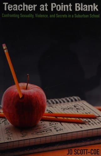 Teacher at Point Blank Confronting Sexuality, Violence, and Secrets in a Suburban School