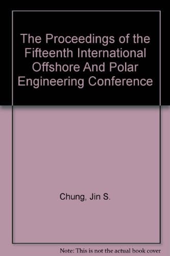 The Proceedings of the Fifteenth International Offshore And Polar Engineering Conference