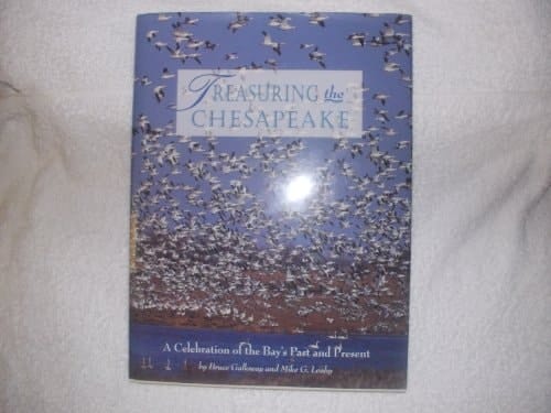Treasuring the Chesapeake A Celebration of the Bay's Past and Present