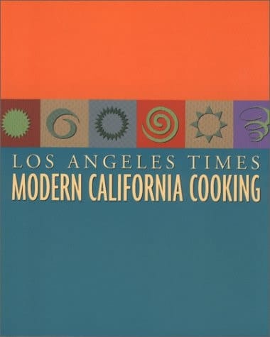 Los Angeles Times Modern California Cooking