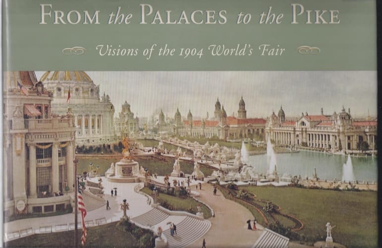 From the Palaces to the Pike: Visions of the 1904 World's Fair