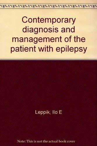 Contemporary Diagnosis and Management of the Patient with Epilepsy